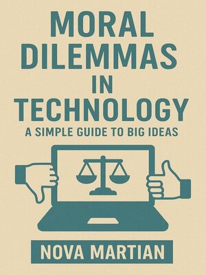 cover image of Moral Dilemmas in Technology